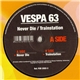 Vespa 63 - Never Die / Trainstation